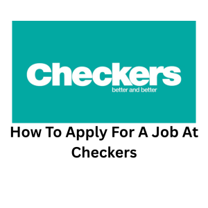 How To Apply For A Job At Checkers