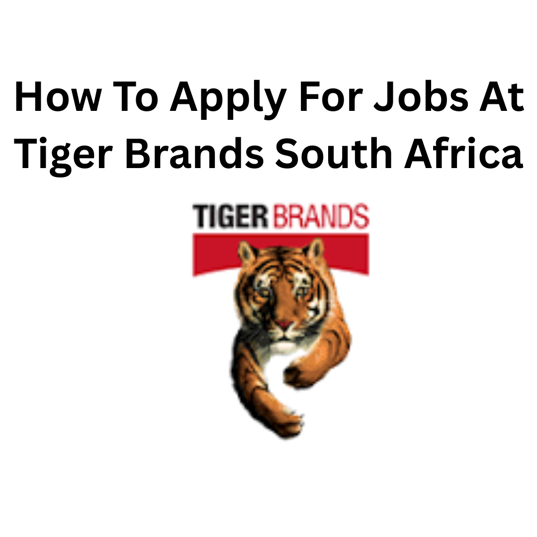 To Apply For Jobs At Tiger Brands